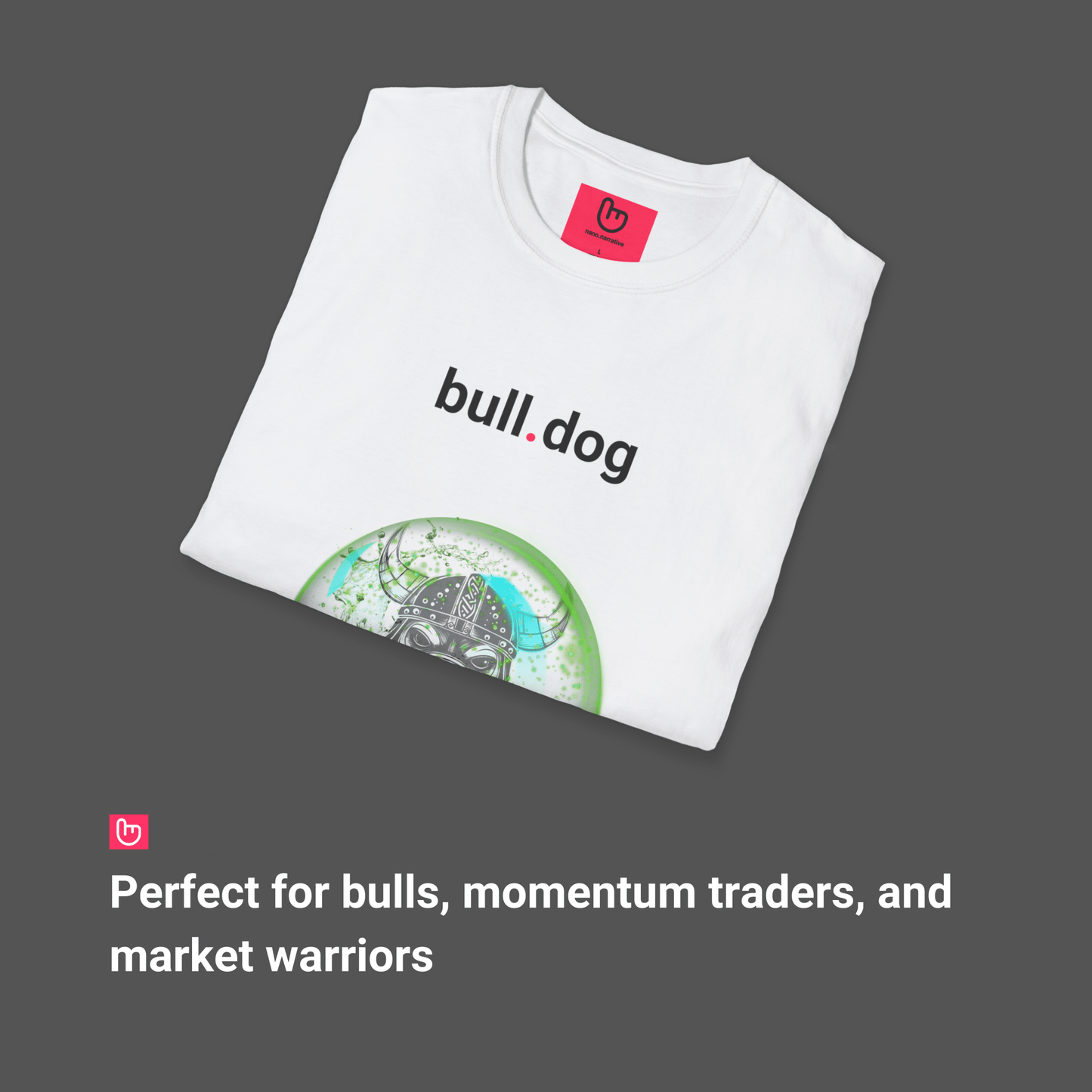 bull.dog – Relentless Bullish Energy | Trading Grit Tee - Unique Graphic Tee by nano.narrative