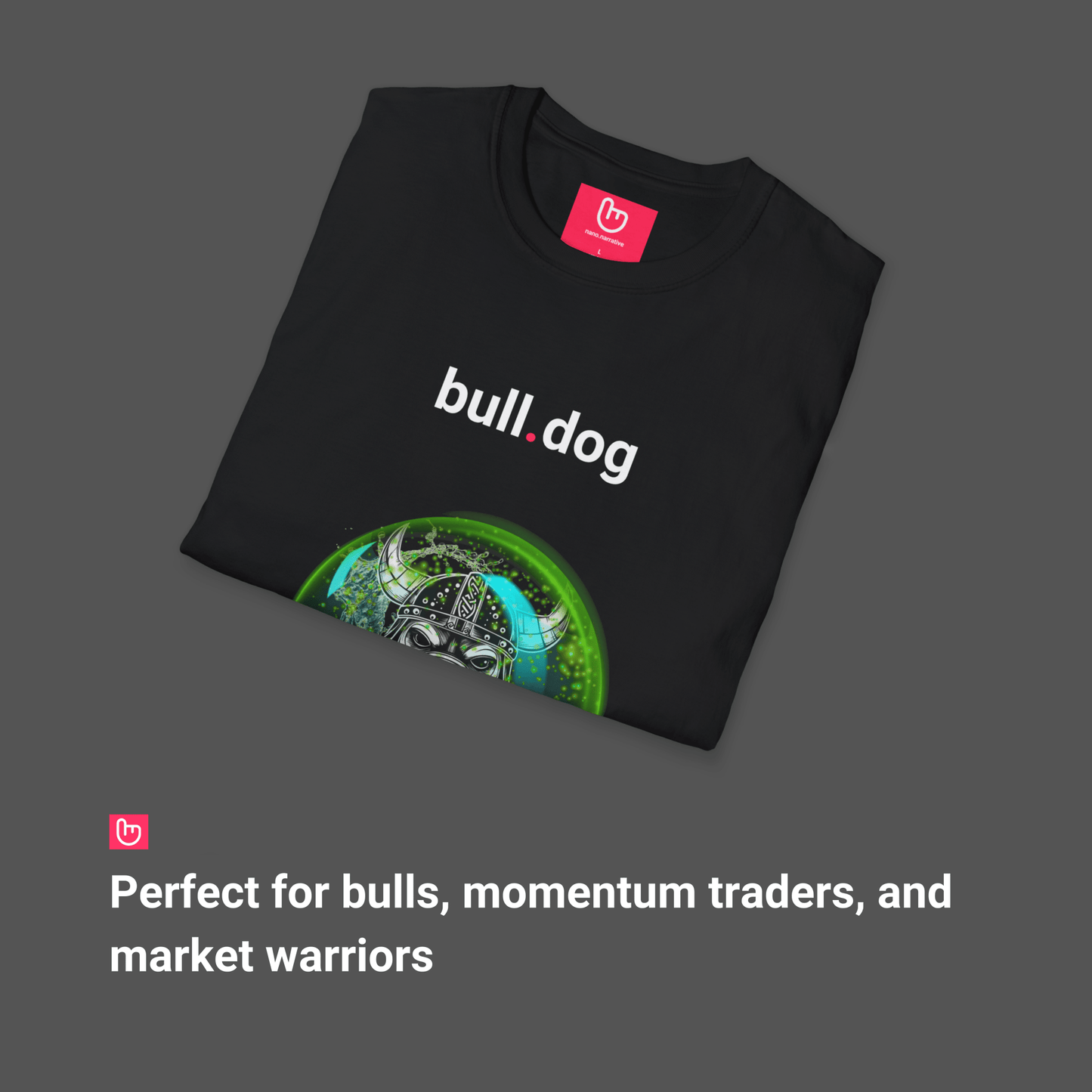 bull.dog – Relentless Bullish Energy | Trading Grit Tee - Unique Graphic Tee by nano.narrative