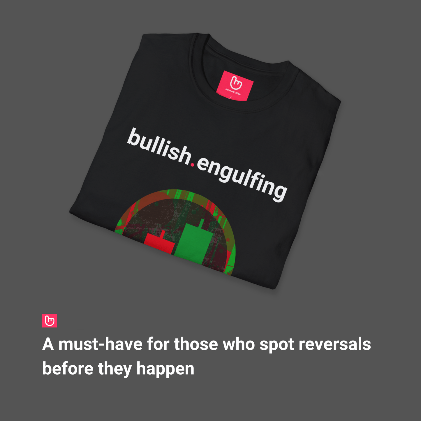 bullish.engulfing – Trend Reversal & Market Strength | Momentum Tee - Unique Graphic Tee by nano.narrative