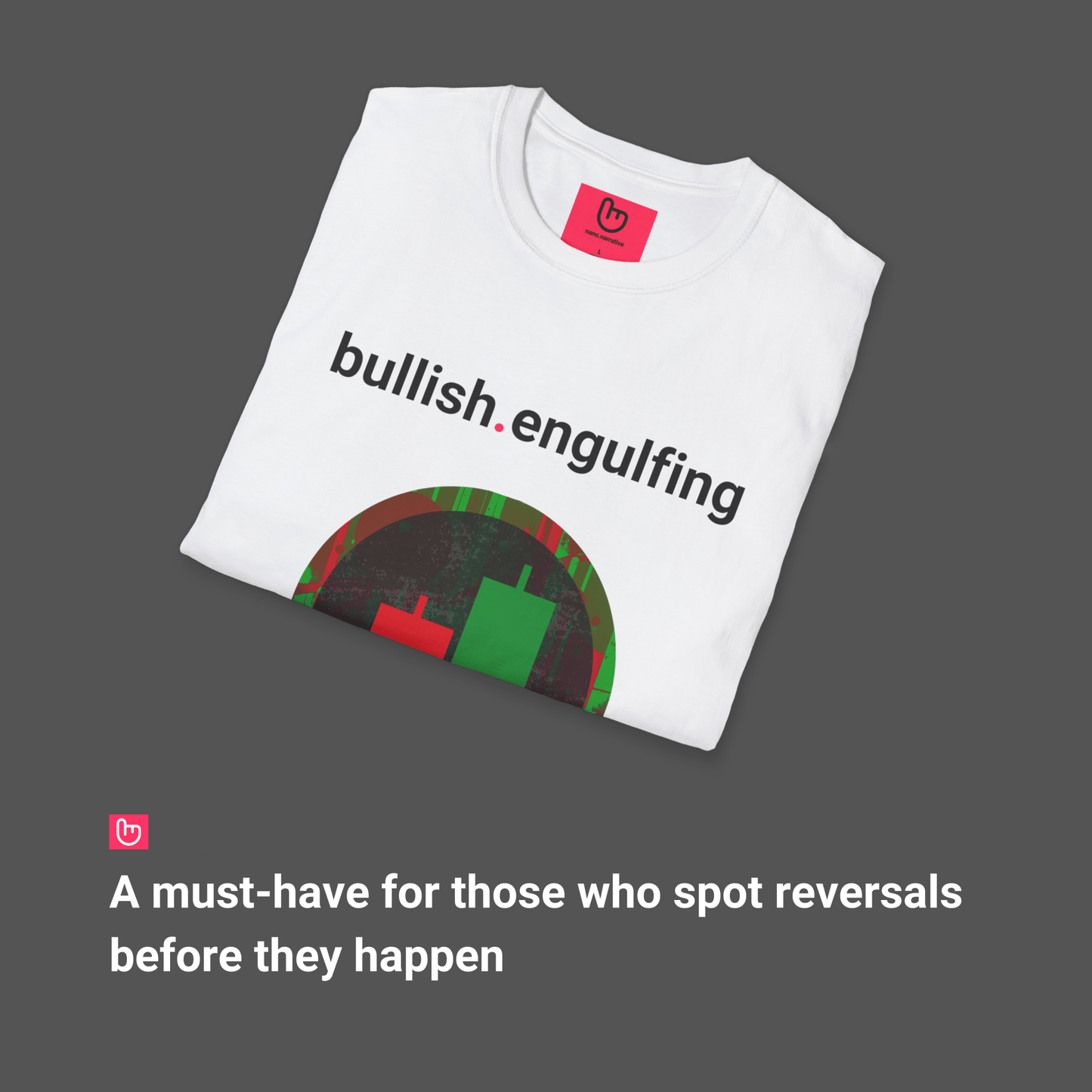bullish.engulfing – Trend Reversal & Market Strength | Momentum Tee - Unique Graphic Tee by nano.narrative
