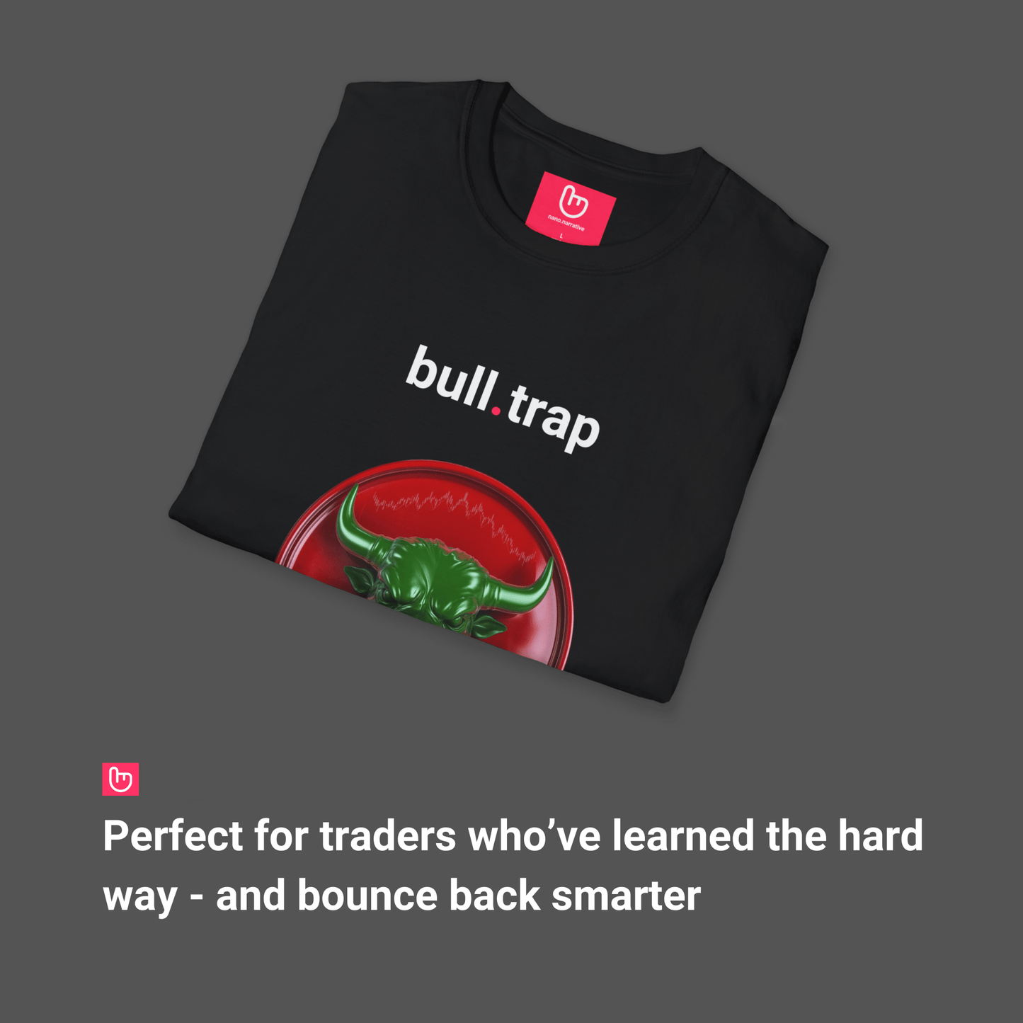 bull.trap – Market Fakeout & Liquidity Grab | Smart Trader Tee - Unique Graphic Tee by nano.narrative