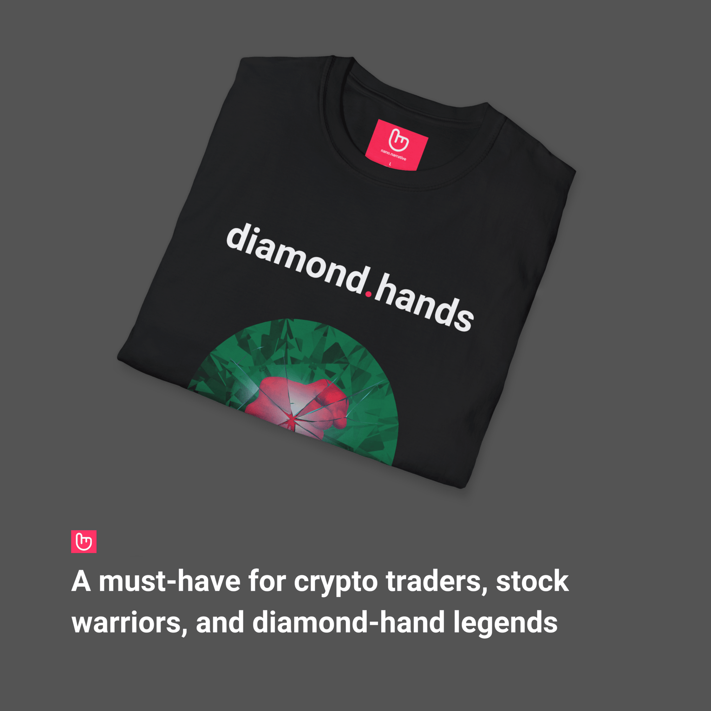 diamond.hands โ Unshakable Conviction | HODL Tee - Unique Graphic Tee by nano.narrative
