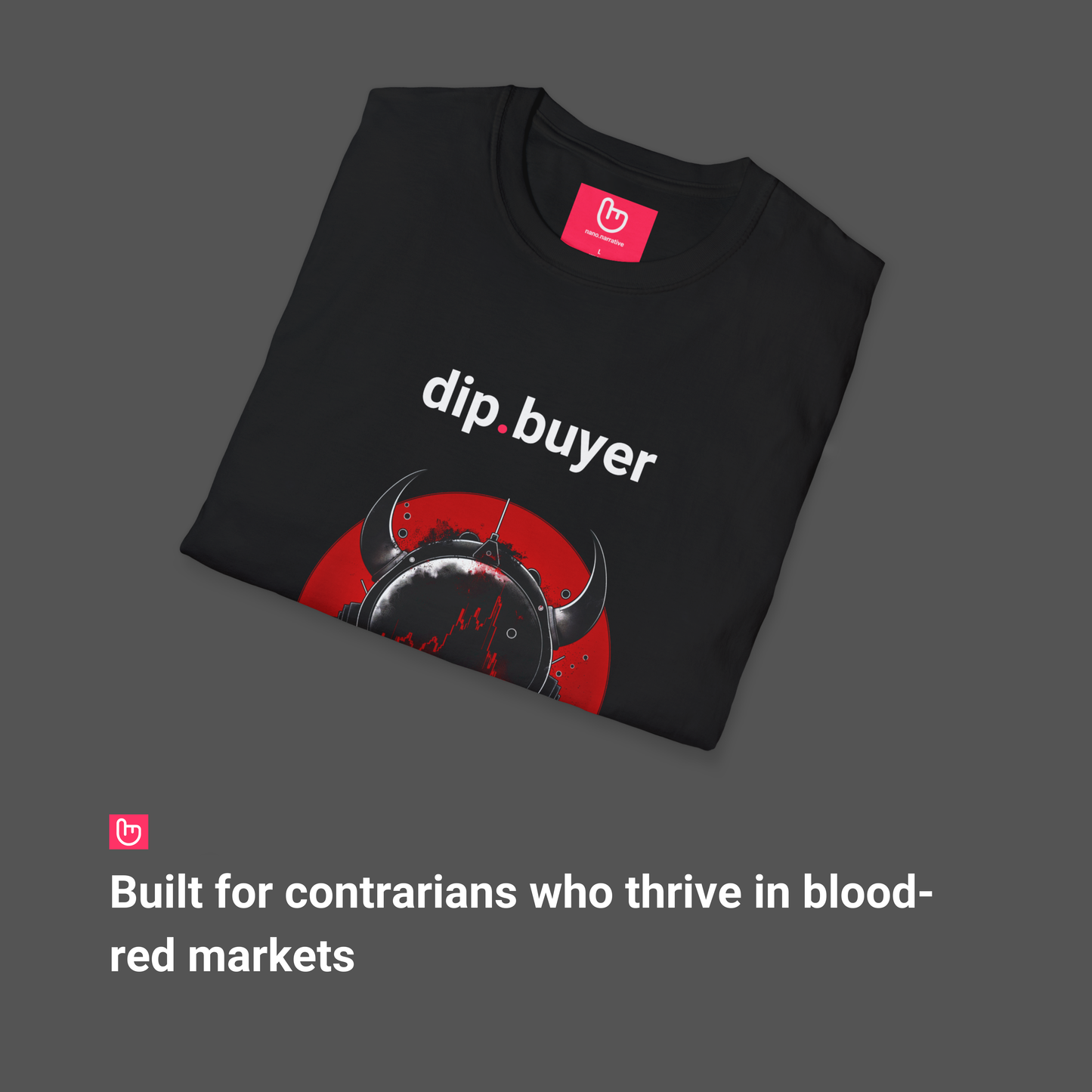 dip.buyer – Blood in the Charts, Faith in the Bounce | Contrarian Market Tee