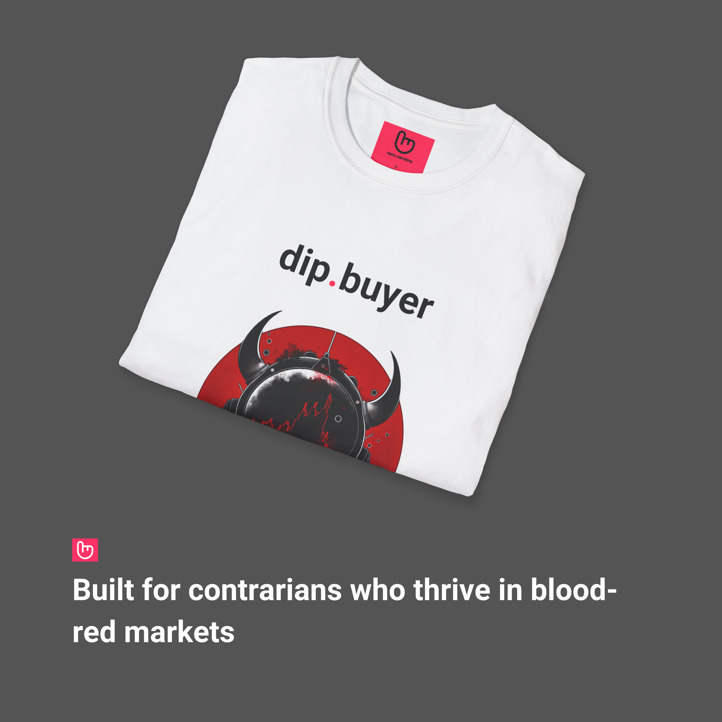 dip.buyer – Blood in the Charts, Faith in the Bounce | Contrarian Market Tee