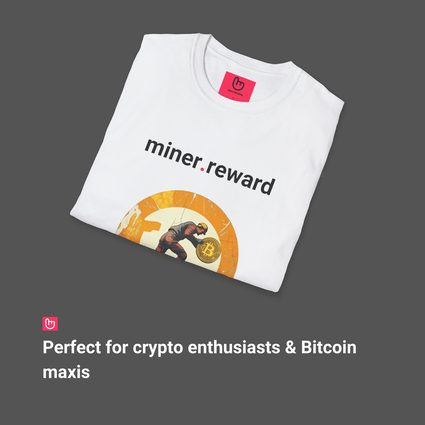 miner.reward – Proof of Work & Perseverance | Crypto Grit Tee - Unique Graphic Tee by nano.narrative