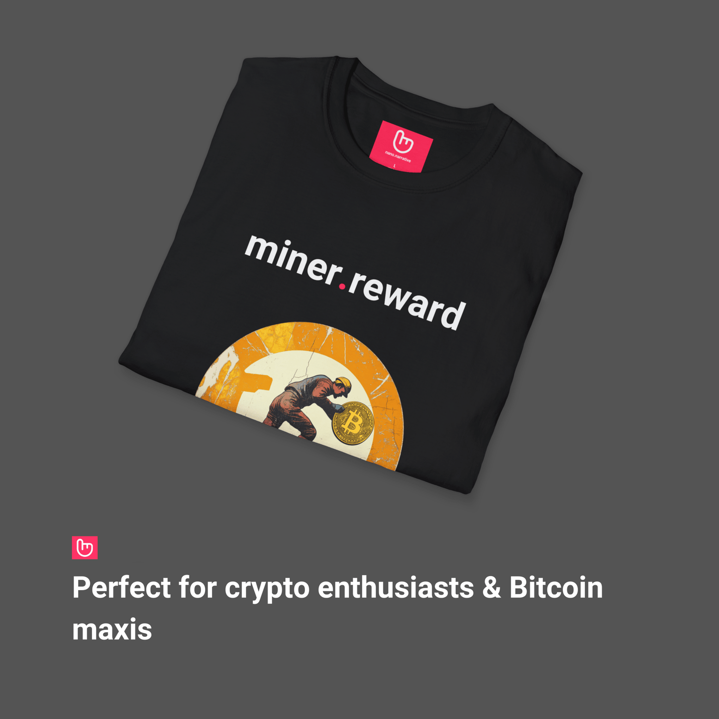 miner.reward – Proof of Work & Perseverance | Crypto Grit Tee - Unique Graphic Tee by nano.narrative