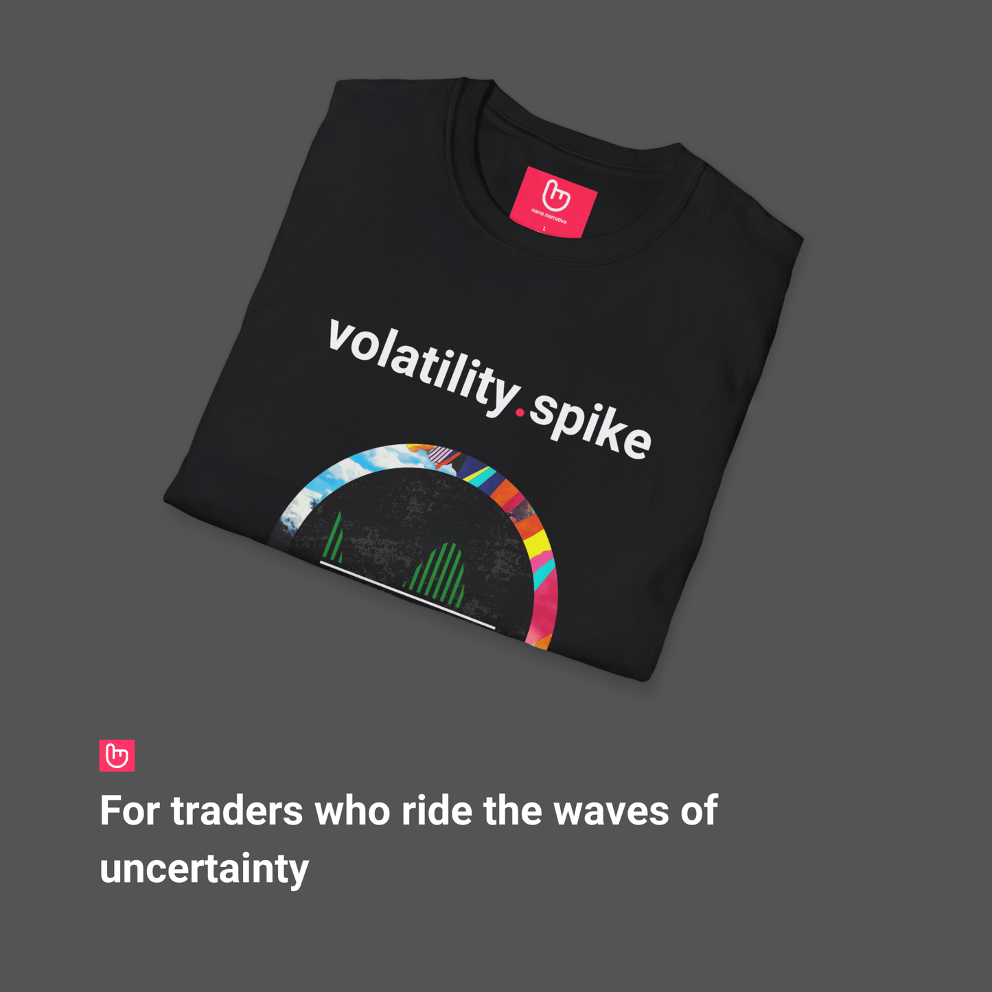 volatility.spike – Embrace the Chaos | Market Momentum Tee - Unique Graphic Tee by nano.narrative