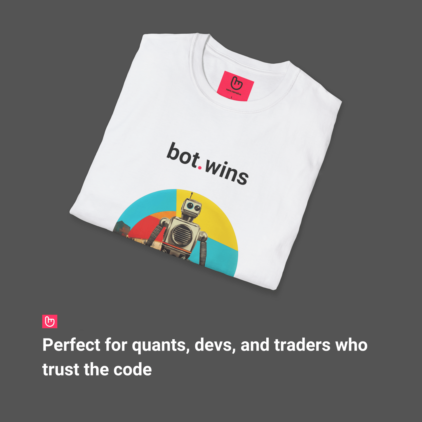 bot.wins – Algorithmic Domination | AI Trading Tee - Unique Graphic Tee by nano.narrative