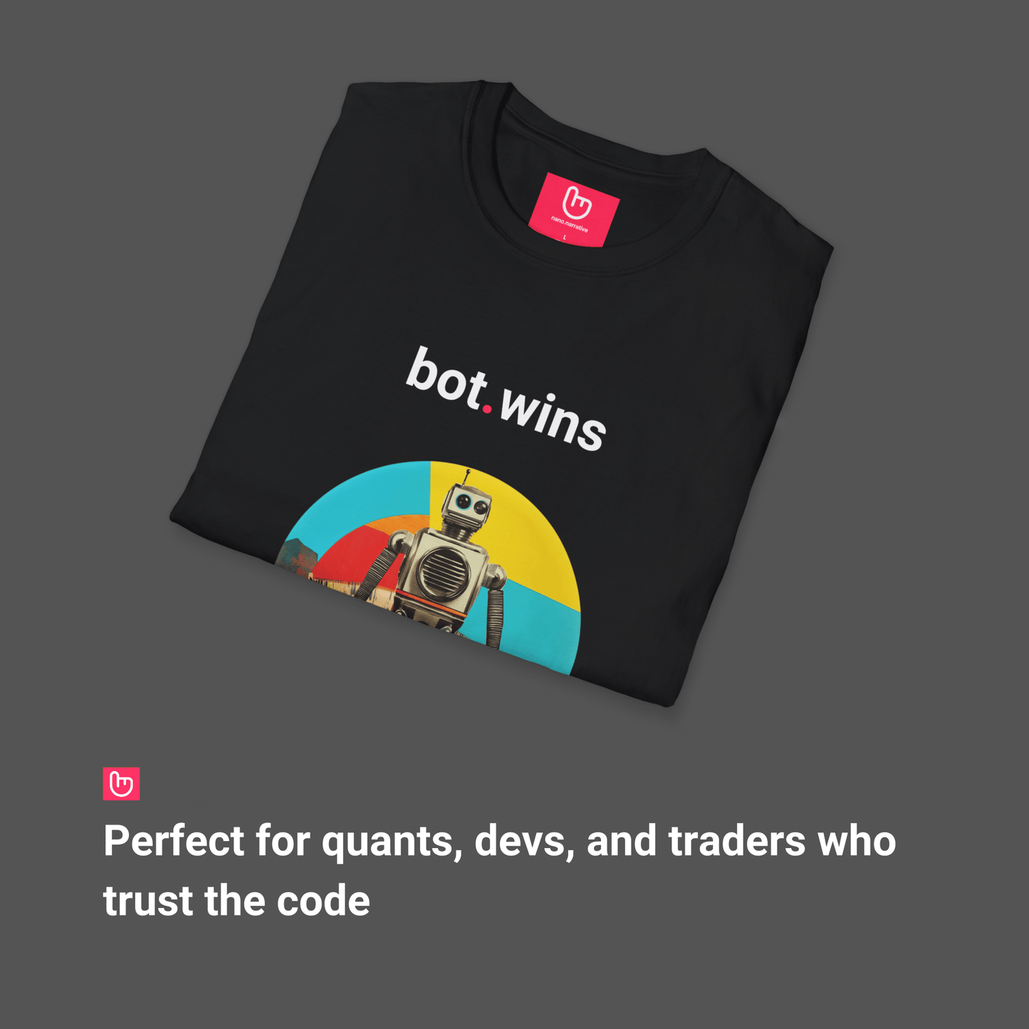 bot.wins – Algorithmic Domination | AI Trading Tee - Unique Graphic Tee by nano.narrative