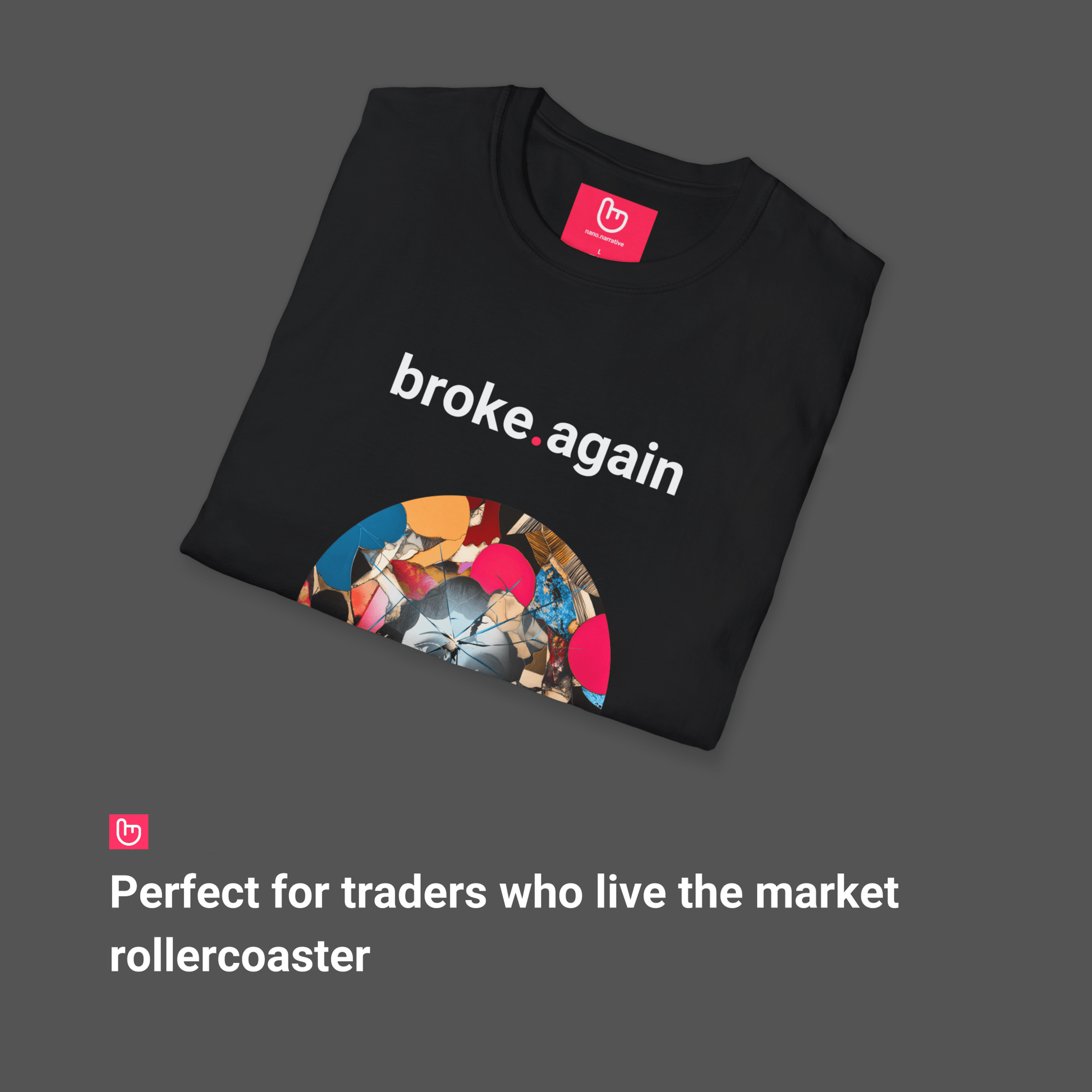 broke.again – The Trader's Paradox | Finance Tee - Unique Graphic Tee by nano.narrative