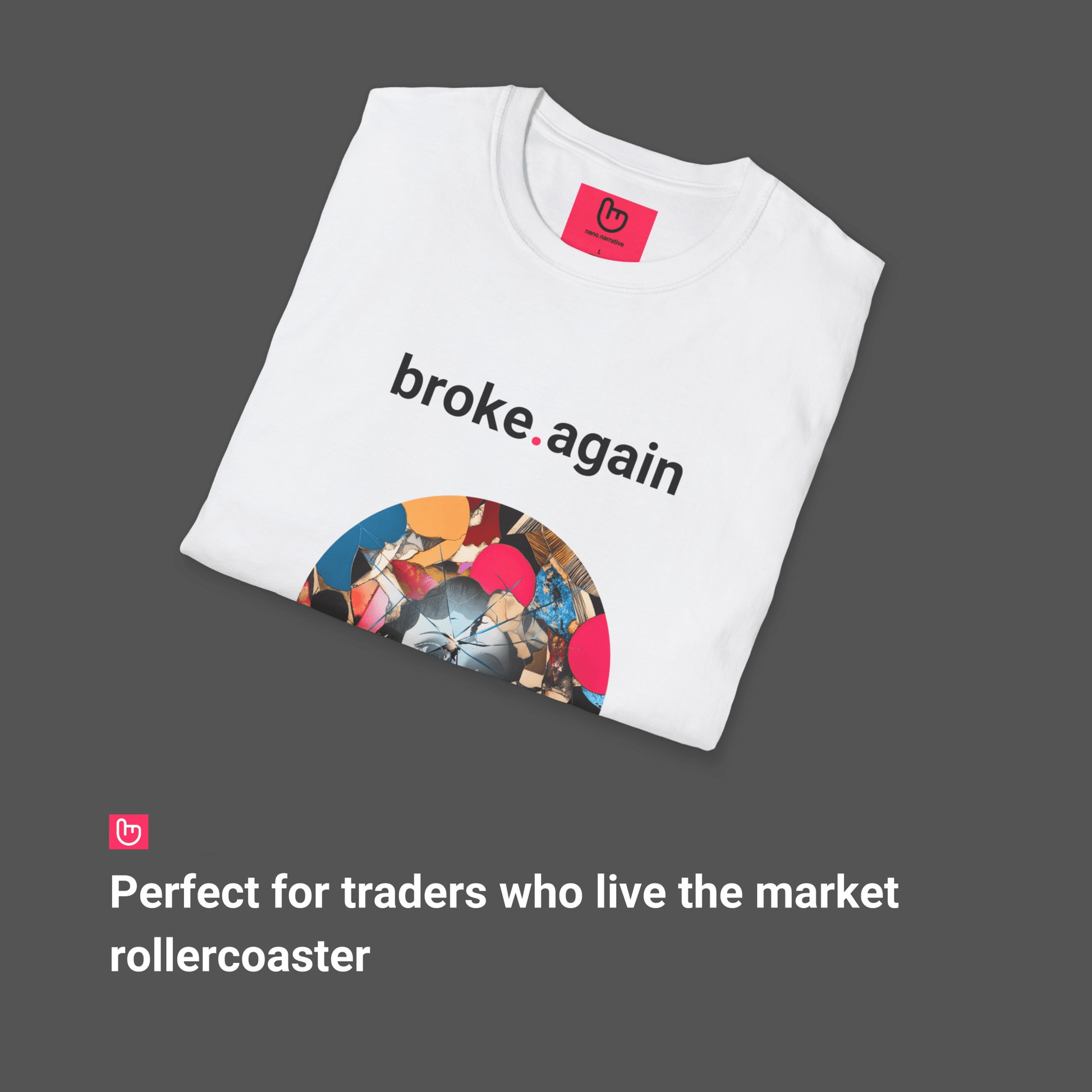 broke.again – The Trader's Paradox | Finance Tee - Unique Graphic Tee by nano.narrative