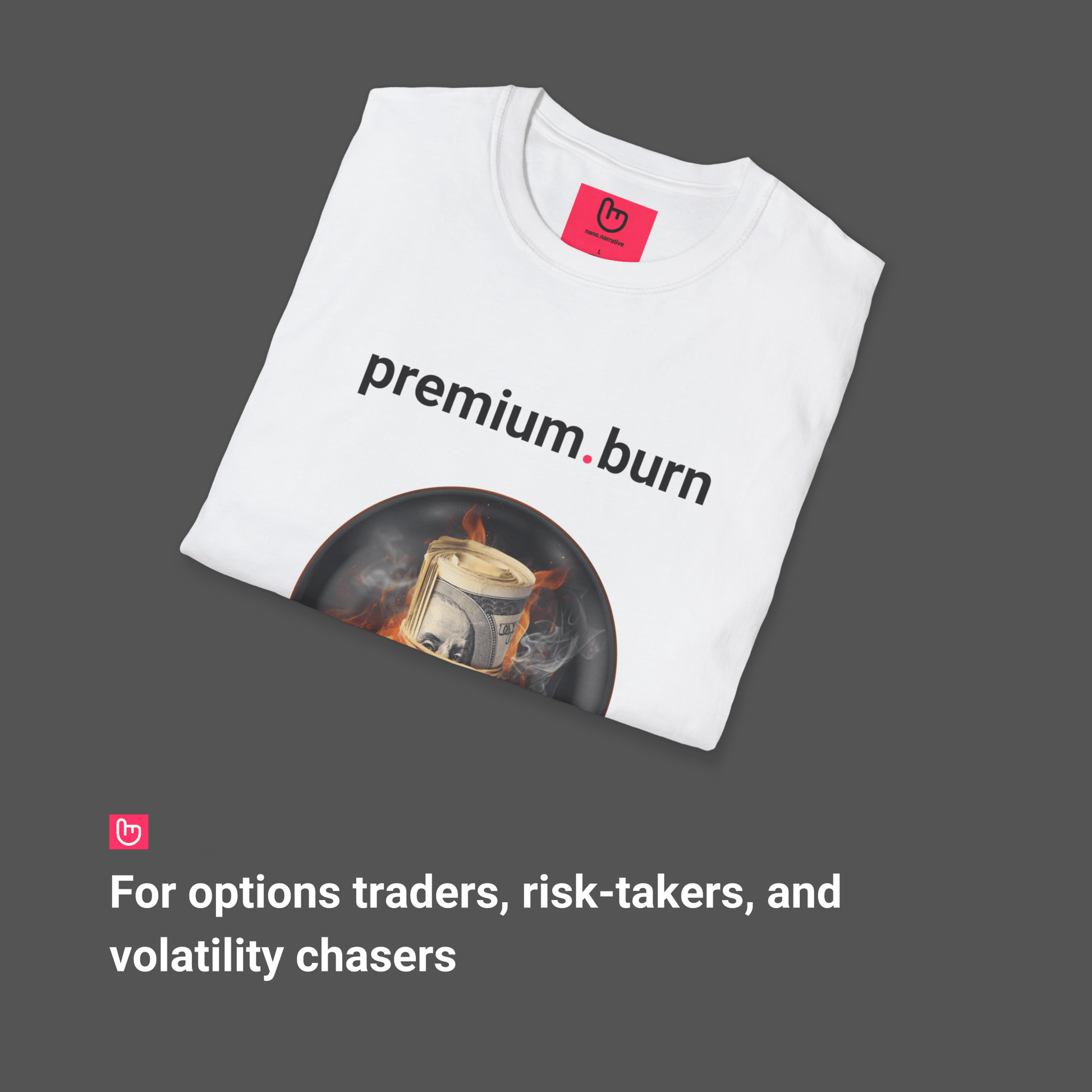 premium.burn – The Cost of Risk | Options Trading Tee - Unique Graphic Tee by nano.narrative