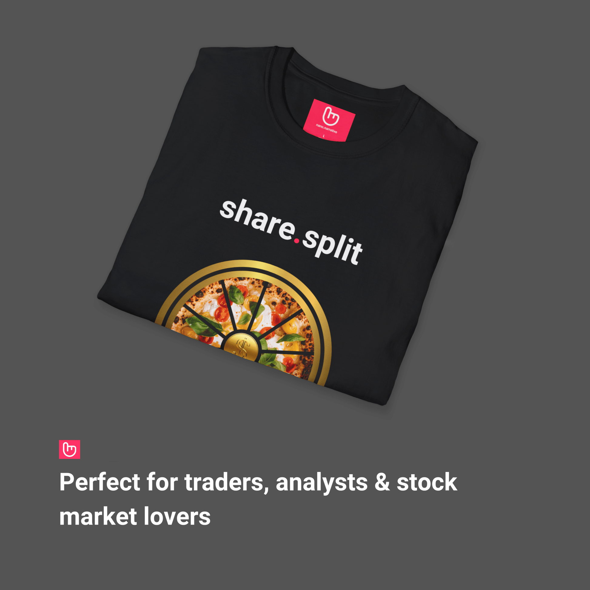 share.split – More Slices, More Gains | Market Strategy Tee - Unique Graphic Tee by nano.narrative
